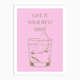 Give It Your Best Shot Art Print