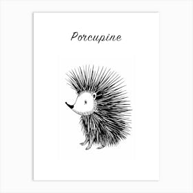 B&W Porcupine Poster Art Print