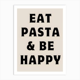 Eat Pasta And Be Happy Art Print