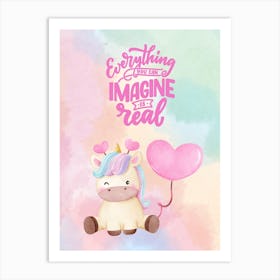 Everything You Imagine Is Real 1 Art Print