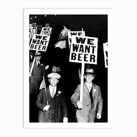 We Want Beer, Prohibition, Bar Cart Decor, Vintage Black and White Old Photo Art Print