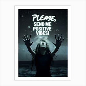 Please Send Me Positive Vibes Art Print