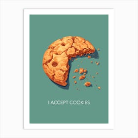 I Accept Cookies Art Print