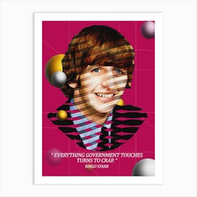 Quote In Ribbon Famous People Ringo Starr ― Everything Government Touches Turns To Crap Art Print