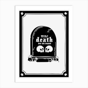 Til Death Do Us Part Wedding Married Black and White Print Art Print