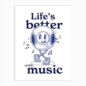 Life'S Better With Music Art Print