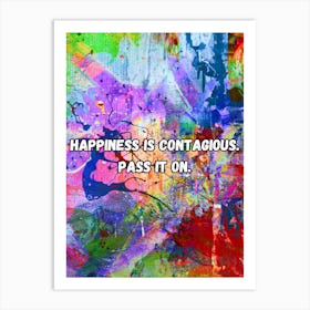 Happiness Is Contagious Art Print