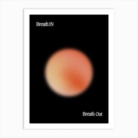 Breath In Breath Out Art Print