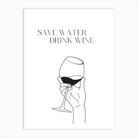 Save Water Drink Wine Art Print