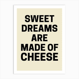 Sweet Dreams Are Made Of Cheese Quote Food Kitchen Art Print