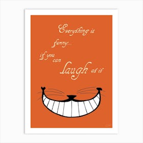 Alice In Wonderland Everything Is Funny Colour Art Print