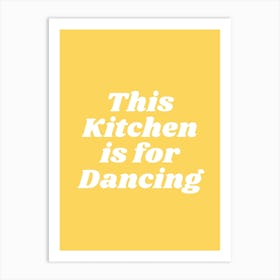 This Kitchen Is For Dancing (Yellow Tone) Art Print