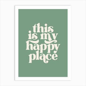 This Is My Happy Place - Green Art Print