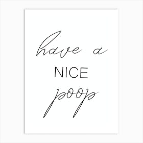 Have A Nice Poop Art Print