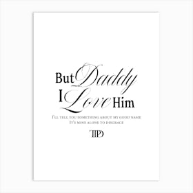 Taylor Swift But Daddy I Love Him Ttpd Art Print