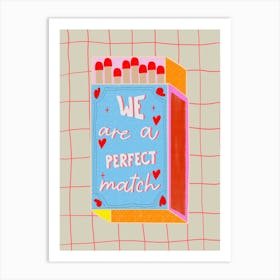 We Are A Perfect Match Matchbox Trendy Art Print Art Print