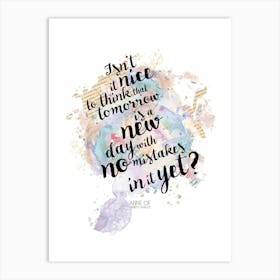 Tomorrow is a New Day - Anne of Green Gables Art Print