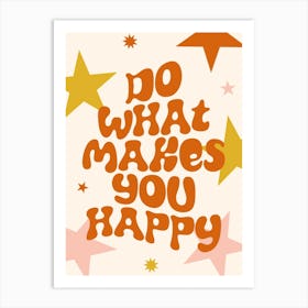 Do What Makes You Happy Quote Art Print