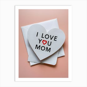 I Love You Mom 2 Art Print