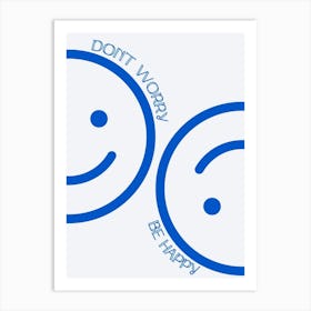 Don'T Worry Be Happy Art Print