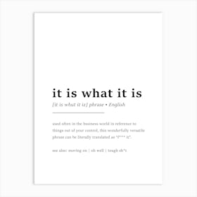 It Is What It Is Definition Poster - Dictionary Art Print