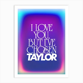 Chosen Taylor Art Print