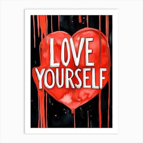 Love Yourself Art Print