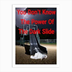 You Don't Know The Power Of The Dark Slide ~Reimagined 2 Art Print