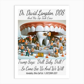 Dr. David Langdon, DDS Advert ~Reimagined 6 Art Print