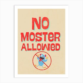 No Monster Allowed Art Print