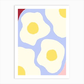 Daisies Or Eggs Art Print