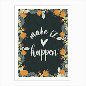 Make It Happen Art Print