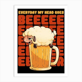 Everyday My Head Goes BEER - Funny Quotes Sheep Gift Art Print