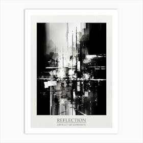 Reflection Abstract Black And White 2 Poster Art Print