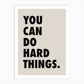 You Can Do Hard Things 2 Art Print