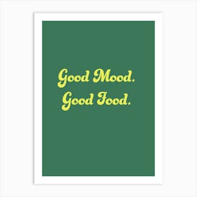 Good Mood Good Food Green Art Print