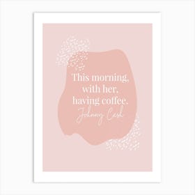 This Morning With Her Having Coffee 2 Art Print