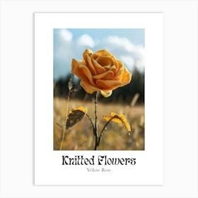 Knitted Flowers Yellow Rose 2 Art Print