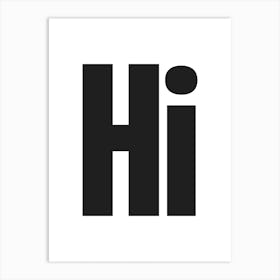 Hi (black and white) Art Print