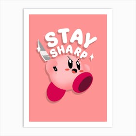 Stay Sharp Art Print