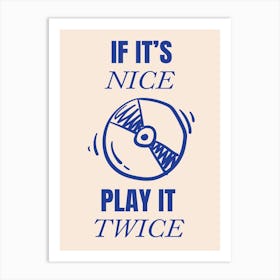 If It's Nice Play It Twice Navy Blue Art Print