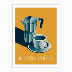 Buongiorno Good Morning Italian Espresso Coffee Art Print Art Print