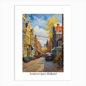 Amsterdam. Holland. beauty City . Colorful buildings. Simplicity of life. Stone paved roads.5 Art Print