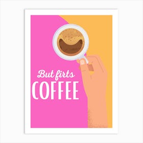 But First Coffee,Pink and Yellow Art Print