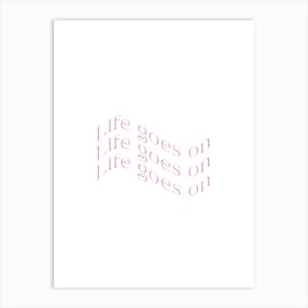 Pink Life Goes On Art Print