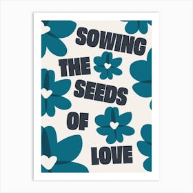 Sewing The Seeds (Blue) Art Print