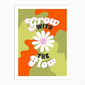 Grow With The Flow Happy Flower Art Print