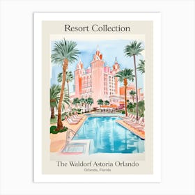 Poster Of The Waldorf Astoria Orlando   Orlando, Florida   Resort Collection Storybook Illustration 4 Art Print