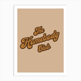 The Homebody Club Art Print