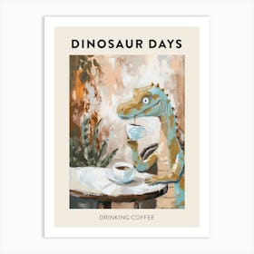Dinosaur Drinking Coffee Poster 3 Art Print